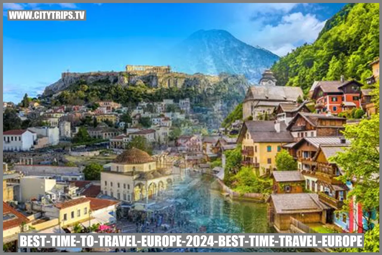 Best Time To Travel To Europe 2024